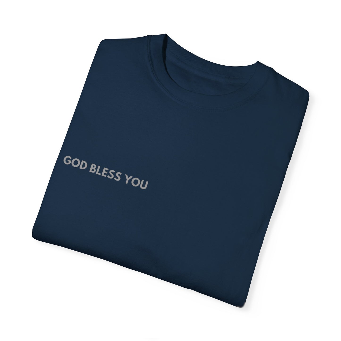 God Bless You & Trust: Unisex Garment-Dyed T-Shirt for Faith-Inspired Living