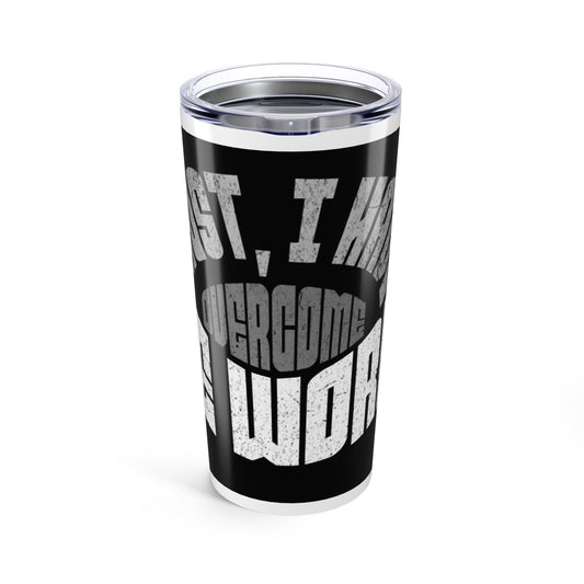 Motivational 20oz Tumbler - "Trust, I Have Overcome the world"