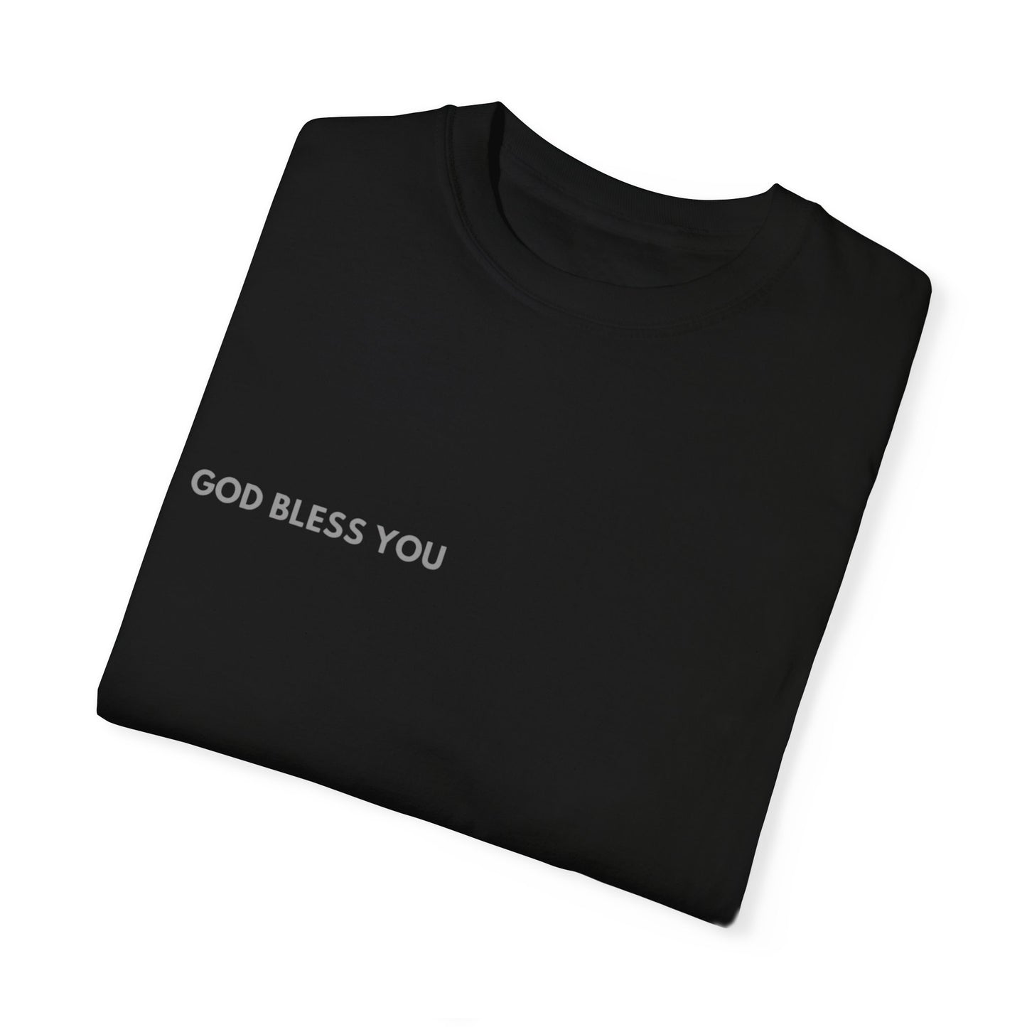 God Bless You & Trust: Unisex Garment-Dyed T-Shirt for Faith-Inspired Living